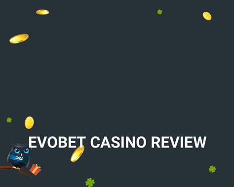 EvoBet Casino Review 2024 .